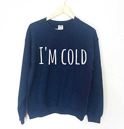 I'm cold Fun Jumper Ladies Sweatshirt For Winter Freezing Present Gift